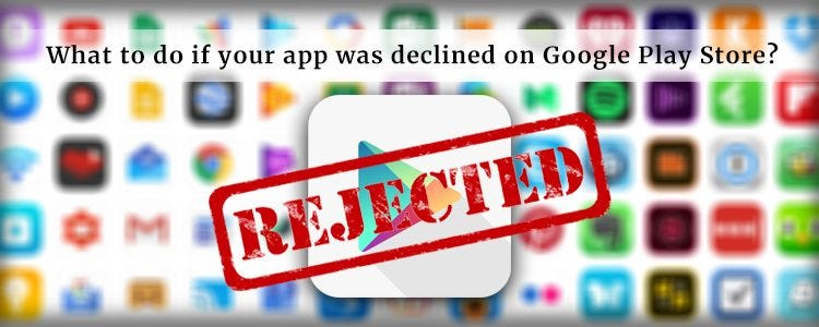 为什么Android应用上架审核会被打回